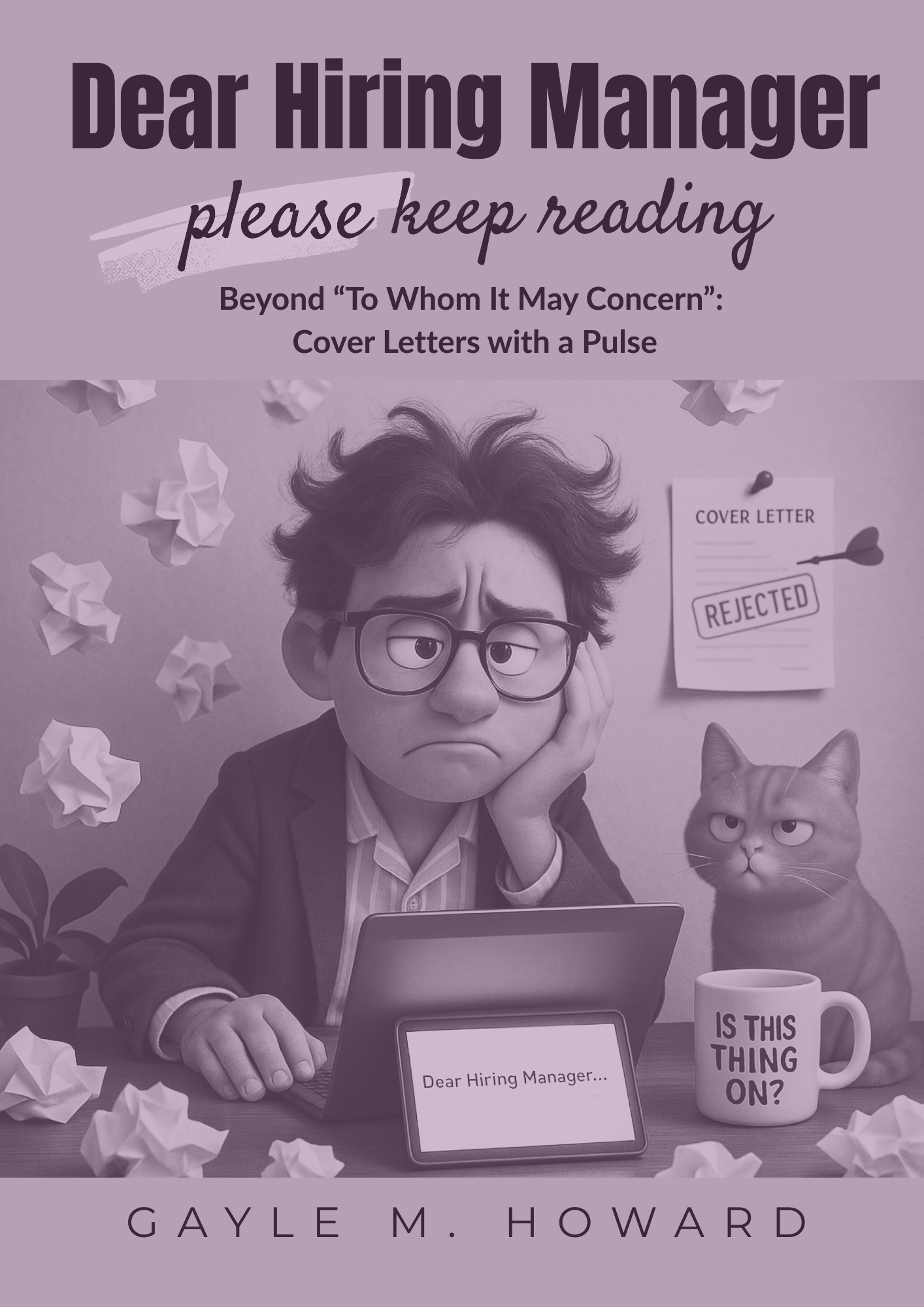 Dear Hiring Manager, Please Keep Reading (ebook)